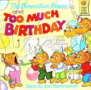 The Berenstain Bears and too much birthday - Stan Berenstain
