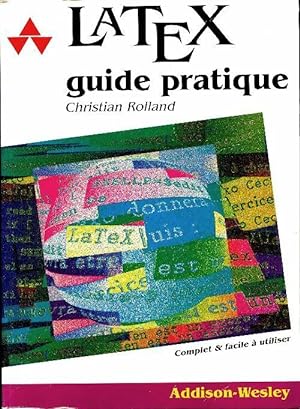 Latex : Guide pratique - Christian Rolland