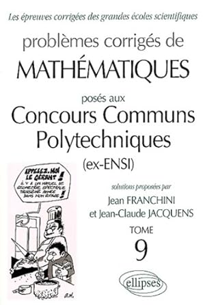 Math?matiques concours communs polytechniques (ex-ensi) 1999-2001 Tome IX - Jean Franchini