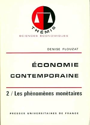 Economie contemporaine Tome II : Les ph nom nes mon taires - Denise Flouzat