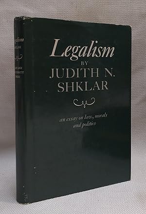 Legalism: An essay on law, morals and politics