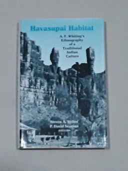 Havasupai Habitat: A. F. Whiting's Ethnography of a Traditional Indian Culture