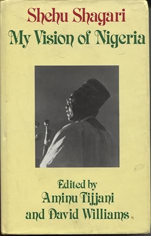 My Vision of Nigeria Selected Speeches Edited by Aminu Tijjani and David Williams