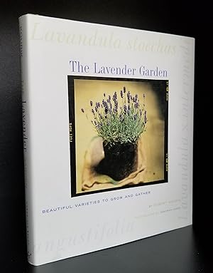 The Lavender Garden. Beautiful Varieties to Grow and Gather.
