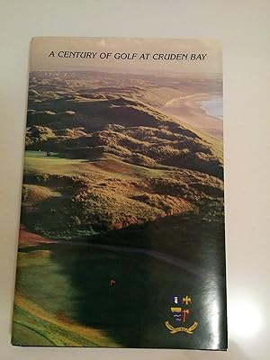 A Century of Golf at Cruden Bay 1899-1999