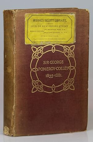 The Life of Sir George Pomeroy-Colley, 1835-1881. Including services in Kaffraria - in China, in ...