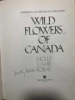Wild Flowers of Canada : Impressions and Sketches of a Field Artist