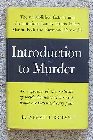 Introduction to Murder: The unpublished facts behind the notorious Lonely Hearts killers Martha B...