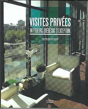 Visites privées. Intérieurs québécois d'exception