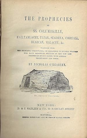 The Prophecies of SS. Columkille, Maeltamlacht, Ultan, Seadiina, Coireall, Bearcan, Malachy, &c.