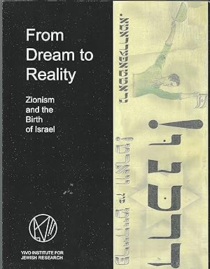 From Dream to Reality. Zionism and the Birth of Israel.