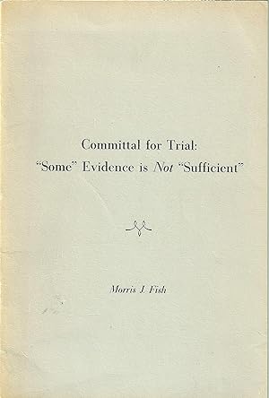 Committal for Trial: « Some » Evidence is Not « Sufficient.»