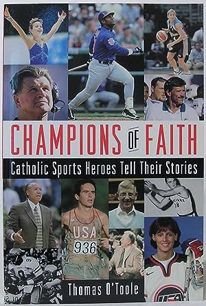 Champions of Faith: Catholic Sports Heroes Tell Their Stories