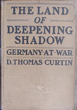 The Land of Deepening Shadow : Germany at War