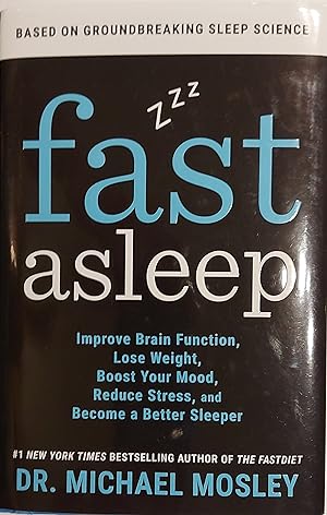 Fast Asleep: Improve Brain Function, Lose Weight, Boost Your Mood, Reduce Stress, and Become a Be...