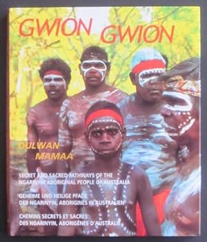 Gwion Gwion: Secret and Sacred Pathways of the Ngarintin Aboriginal People of Australia