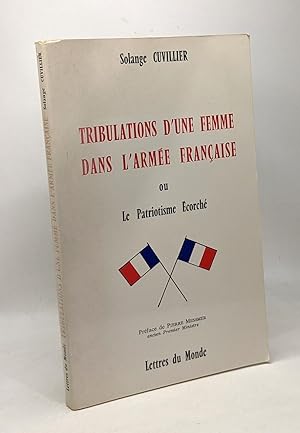 Tribulations d'une femme dans l'armée française ou Le patriotisme écorché - avec hommage de l'auteur