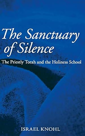 The Sanctuary of Silence: Priestly Torah and the Holiness School