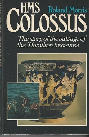 HMS Colossus: The Story of the Salvage of the Hamilton Treasures.