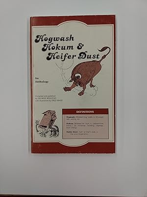 Hogwash Hokum and Heifer Dust: An Anthology