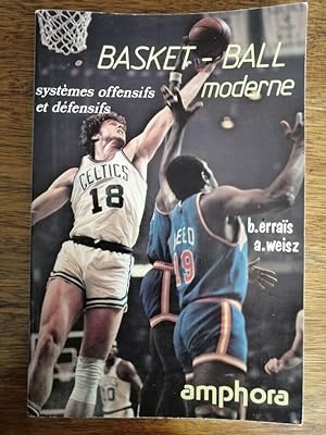 Basket ball moderne Systèmes offensifs et défensifs 1982 - ERRAIS Borhane et WEISZ Alain - Sports...