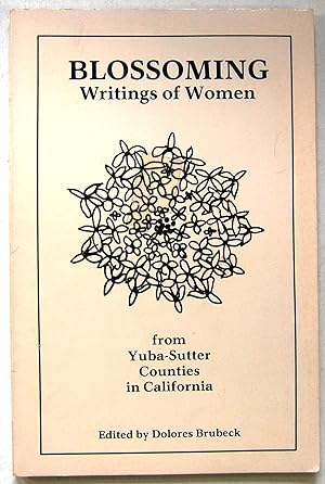 Blossoming: A Collection of Women's Writings, from Yuba-Sutter Counties in California