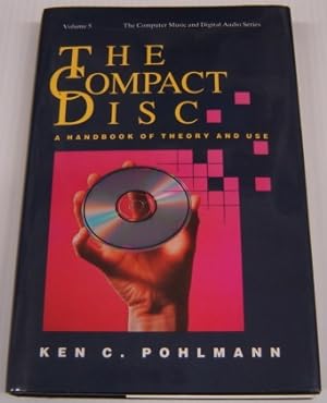 The Compact Disc: A Handbook of Theory & Use (Computer Music and Digital Audio Series, Vol. 5)