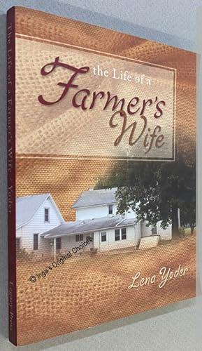 The Life of a Farmer's Wife: Volume 1 October 2004 - December 2007