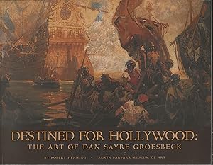 DESTINED FOR HOLLYWOOD: The Art Of Dan Sayre Groesbeck