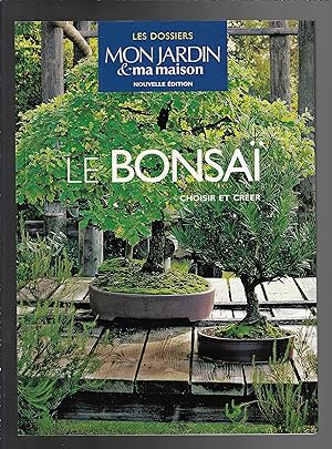 Le bonsaï : Choisir créer