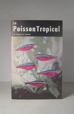 Le poisson tropical. Guide de l'aquariophile débutant