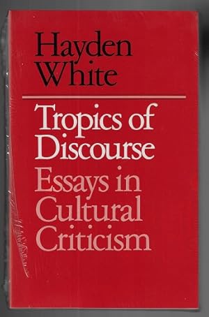 Tropics of Discourse: Essays in Cultural Criticism