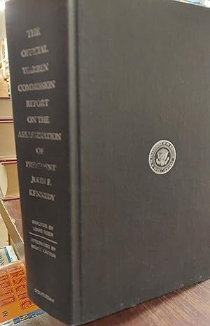 The Official Warren Commission Report on the Assassination of President John F. Kennedy