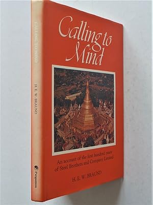 Calling to Mind - an Account of the First Hundred Years of Steel Brothers & Company Ltd