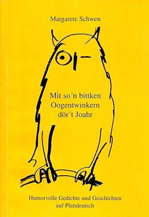 Mit so'n bittken Oogentwinkern dör't Joahr: Humorvolle Gedichte und Geschichten auf Plattdeutsch....