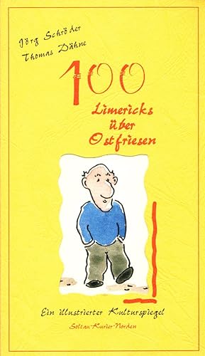 100 Limericks über Ostfriesen: Ein illustrierter Kulturspiegel.