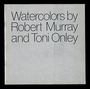 WATERCOLORS BY ROBERT MURRAY AND TONI ONLEY. November 21 to December 31, 1976. Exhibition Catalog...
