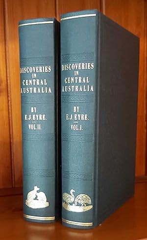 JOURNALS OF EXPEDITIONS OF DISCOVERY INTO CENTRAL AUSTRALIA And Overland from Adelaide to King Ge...