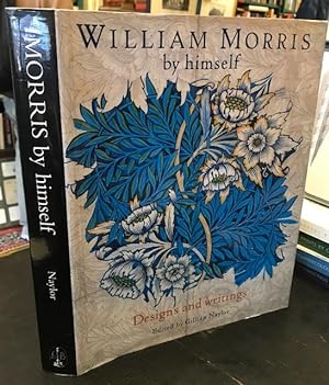 William Morris By Himself : Designs and Writings