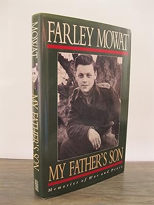 MY FATHER'S SON: MEMORIES OF WAR AND PEACE **SIGNED TWICE BY MOWAT**