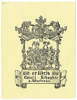 Ex libris Caroli Schnyder a. Wartensee. Wappen mit zwei Helmen zwischen zwei Assistenzfiguren. Mo...