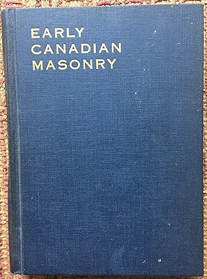 EARLY CANADIAN MASONRY (Signed By Author)