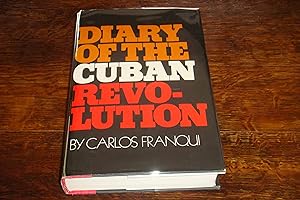 Diary of the Cuban Revolution: as told from a Revolutionary who broke ties with Castro in 1968 (f...