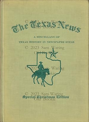 The Texas news ; a miscellany of Texas history in newspaper style. Special Christmas supplement