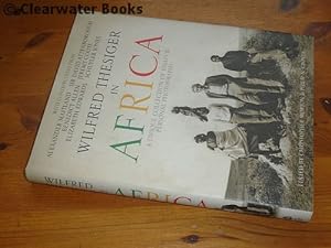 Wilfred Thesiger in Africa. Edited by Christopher Morton and Philip N.Grover.
