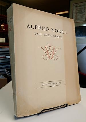 Alfred Nobel och hans släkt. Minnesskrift utgiven av Nobelstiftelsens styrelse