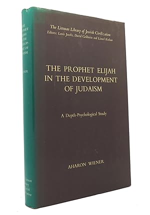 THE PROPHET ELIJAH IN THE DEVELOPMENT OF JUDAISM A Depth-Psychological Study
