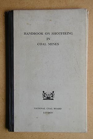 Handbook on Shotfiring in Coal Mines.