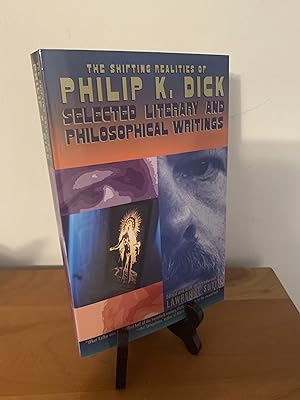 The Shifting Realities of Philip K. Dick: Selected Literary and Philosophical Writings