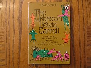 The Unknown Lewis Carroll - 8 Major Works and Many Minor, In Humor, Children's Material, Mathemat...